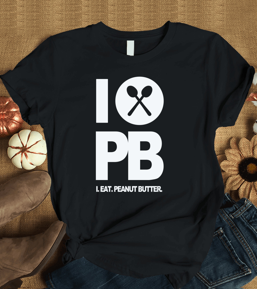 I Eat Peanut Butter I Love PB Spoons T-Shirt