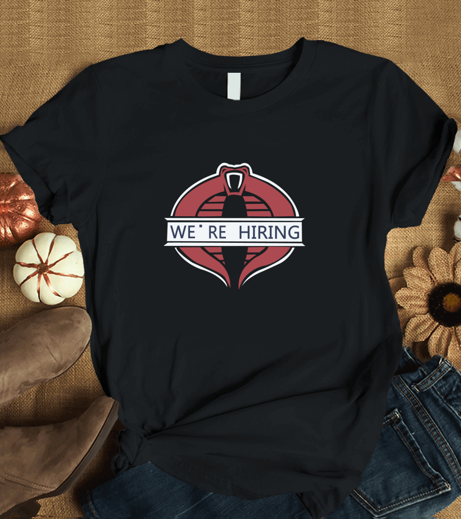 We're Hiring Cobra T-Shirt