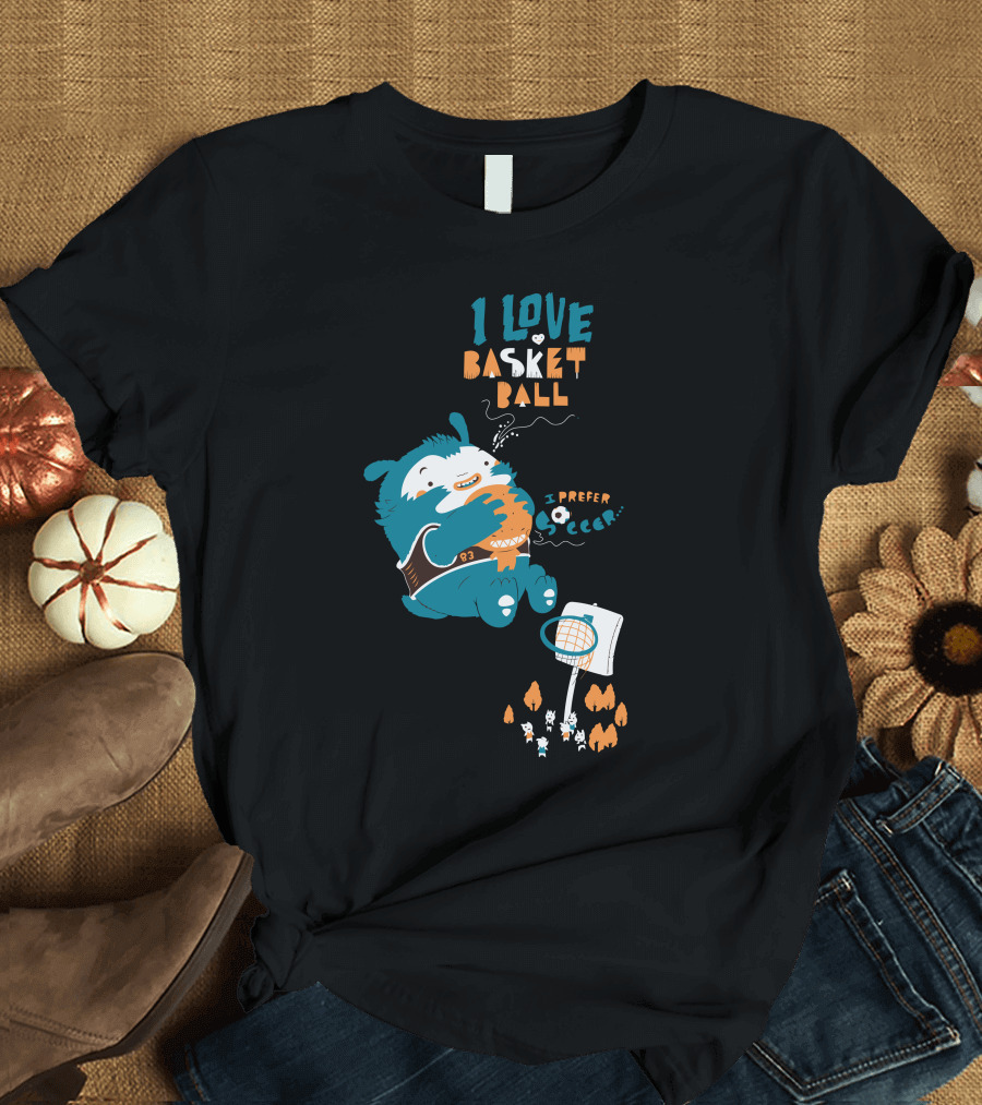 I Love Basketball I Prefer Soccer T-Shirt