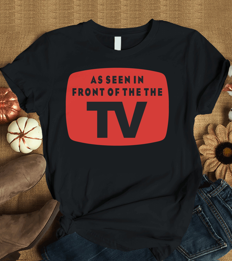 As Seen In Front of the TV Retro Television Screen T-Shirt