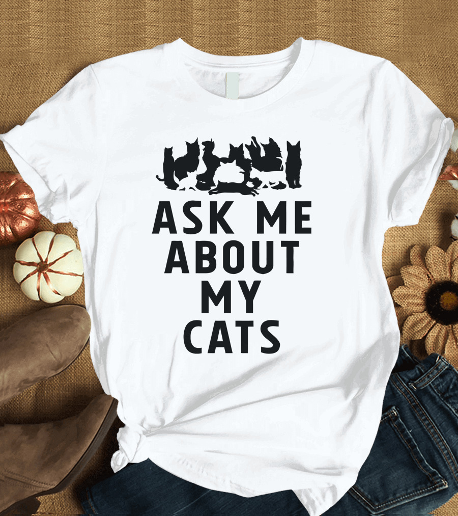 Ask Me About My Cats Silhouette Collection T-Shirt