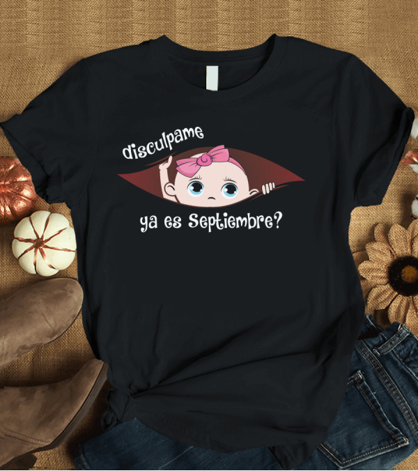 T-Shirt: Disculpame Ya Es Septiembre Bebé Ilustración Lazo Rosa T-Shirt Disculpame Ya Es Septiembre Bebé Ilustración Lazo Rosa T-Shirt