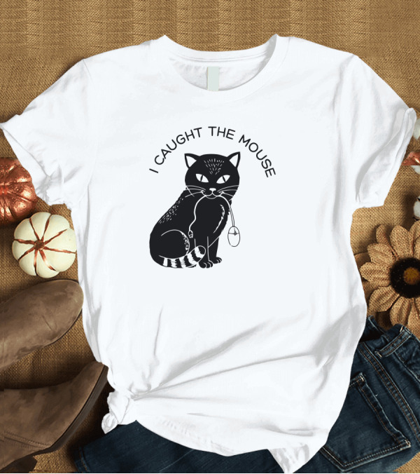 T-Shirt: I Caught The Mouse Cat Holding Computer Mouse T-Shirt I Caught The Mouse Cat Holding Computer Mouse T-Shirt