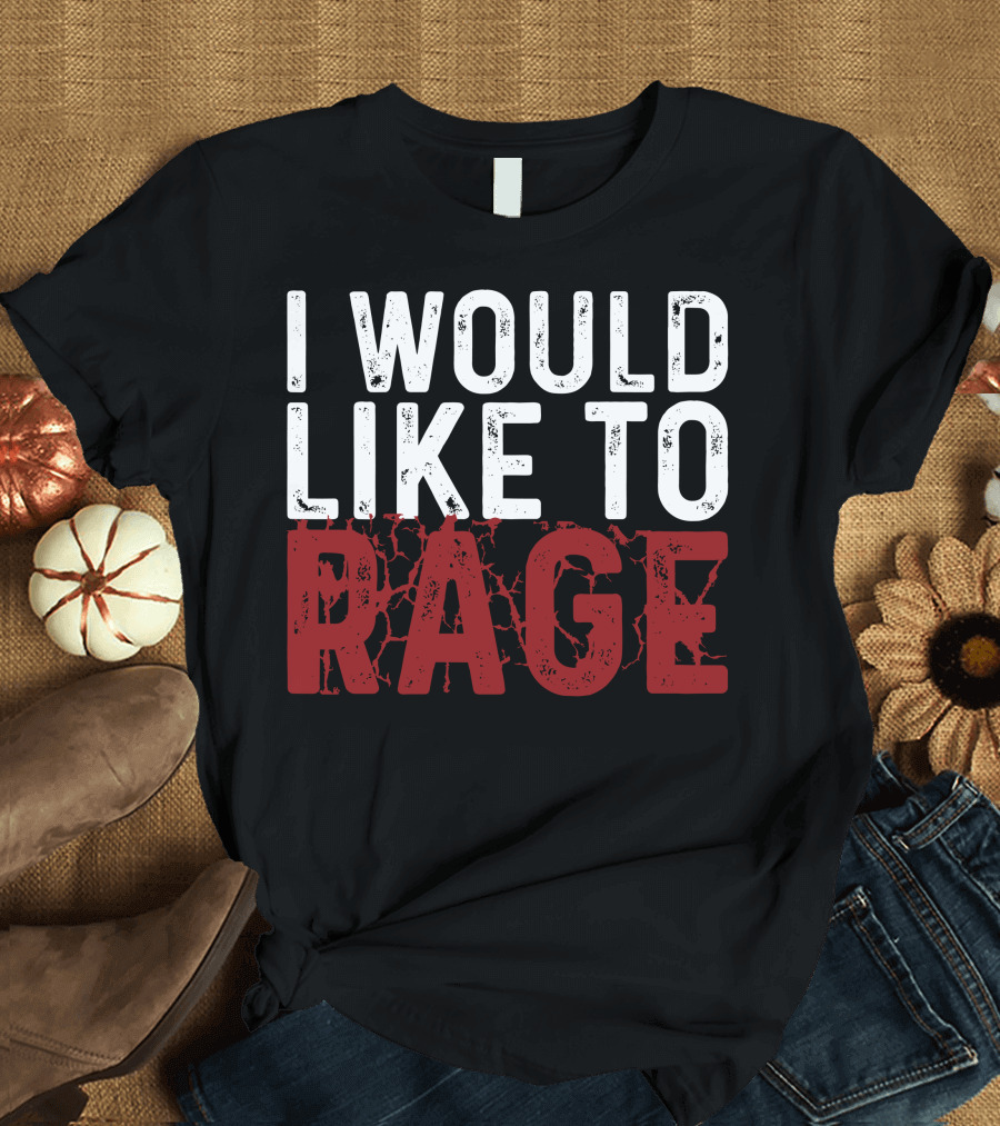 I Would Like To Rage Dungeons and Dragons Inspired Phrase T-Shirt