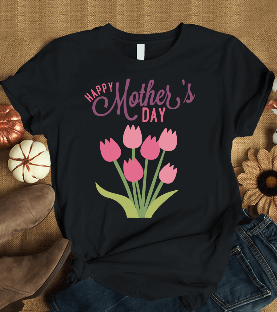HAPPY MOTHER'S DAY Pink Tulips T-Shirt