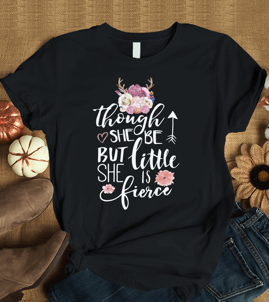 Though She Be But Little She Is Fierce Floral Antlers Arrow Heart T-Shirt
