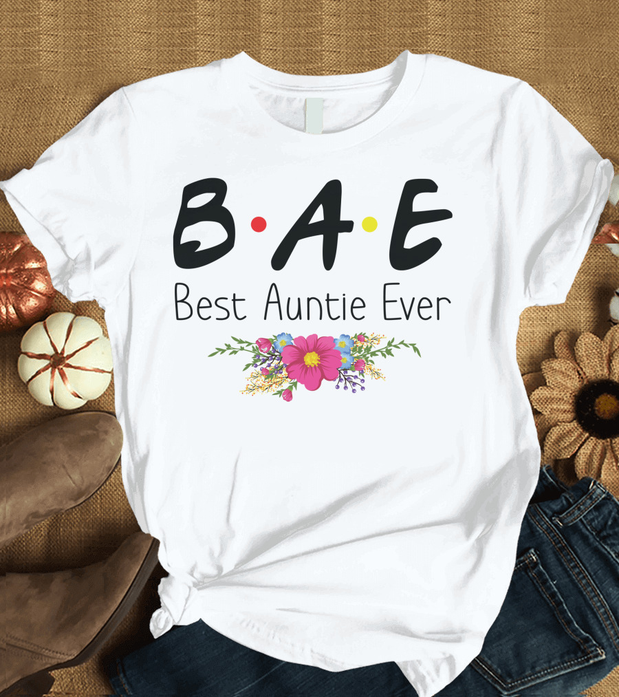BAE Best Auntie Ever Friends TV Show Parody Floral T-Shirt