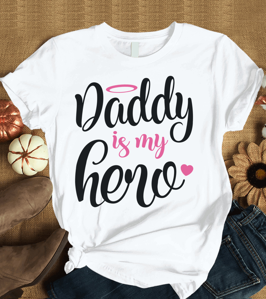 Daddy Is My Hero Heart Halo T-Shirt