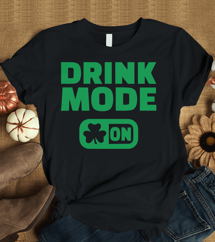 Drink Mode On Clover T-Shirt