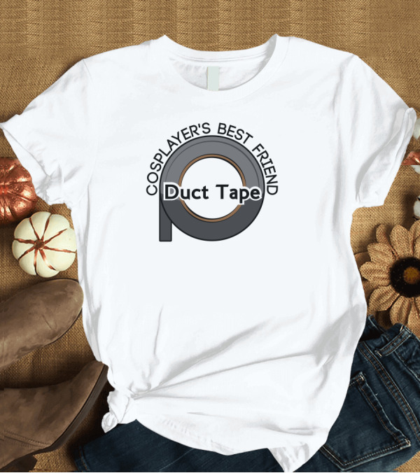 T-Shirt: Cosplayer's Best Friend Duct Tape T-Shirt Cosplayer's Best Friend Duct Tape T-Shirt