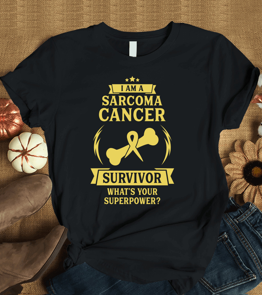 I Am A Sarcoma Cancer Survivor What's Your Superpower T-Shirt