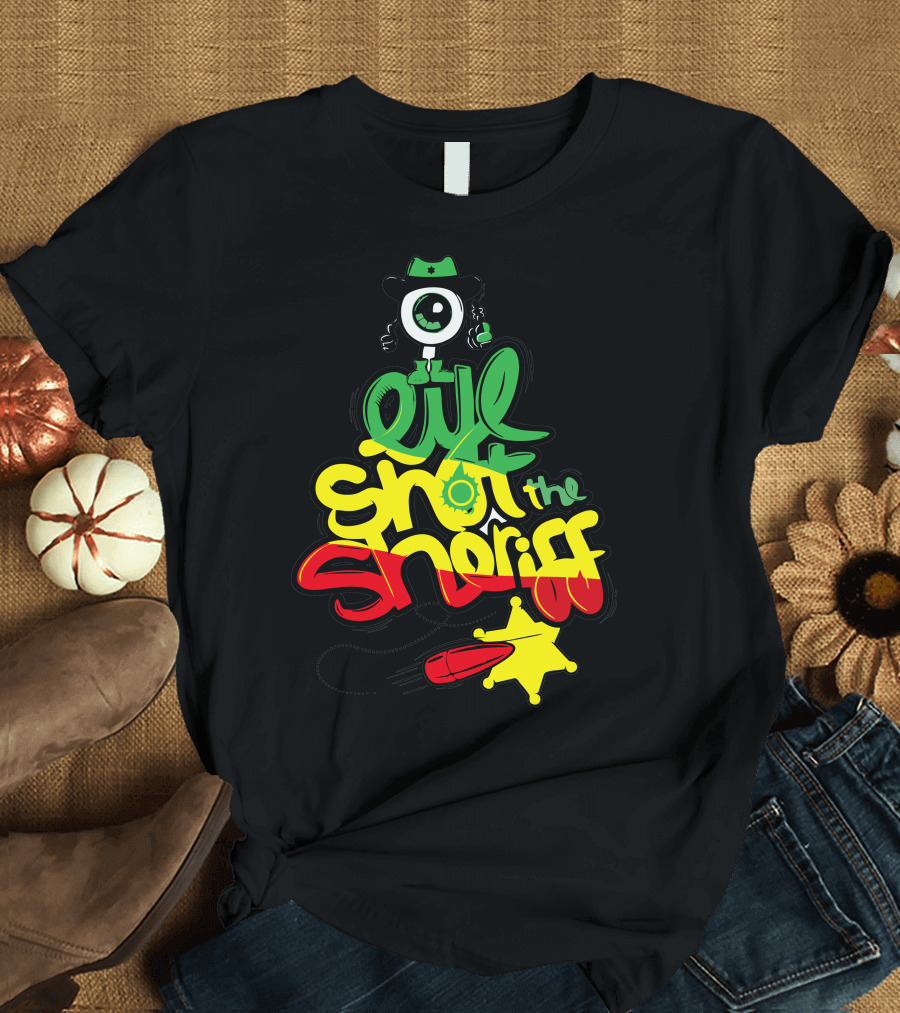 Eye Shot the Sheriff T-Shirt