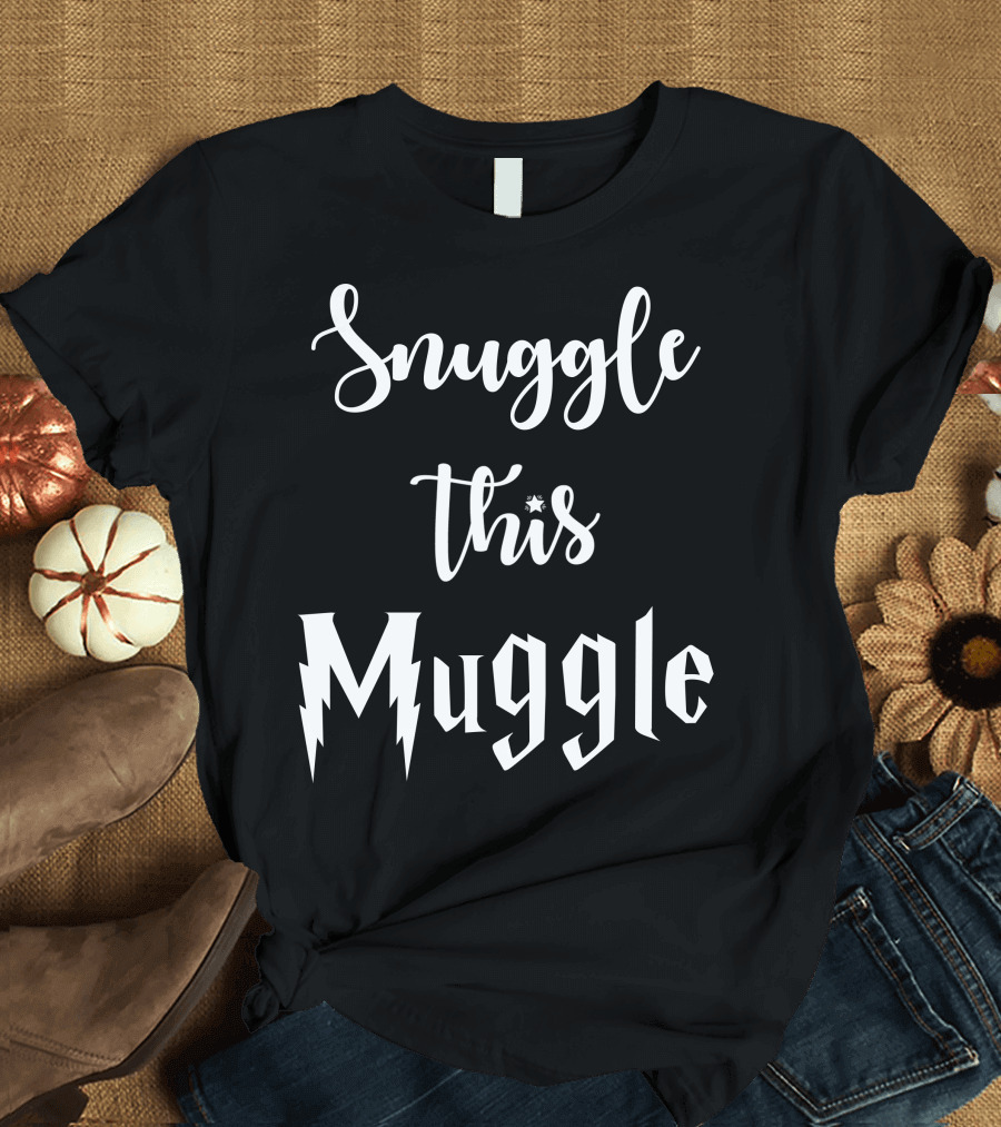 Snuggle This Muggle T-Shirt