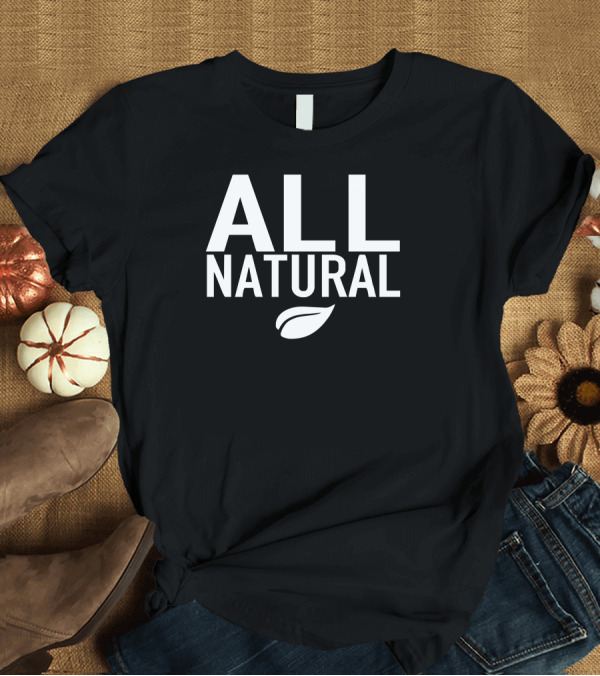 T-Shirt: ALL NATURAL LEAF T-Shirt ALL NATURAL LEAF T-Shirt