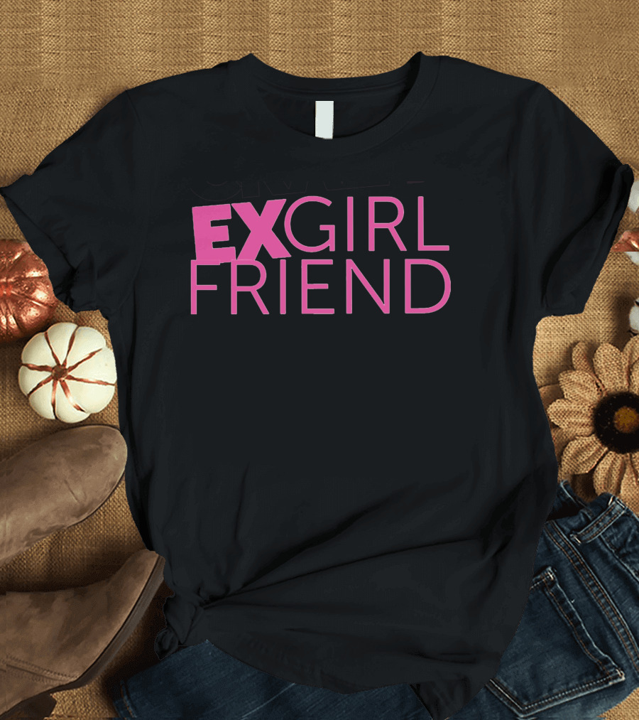 EXGIRL FRIEND T-Shirt
