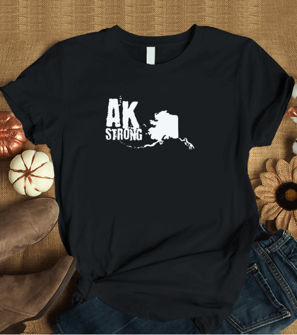 T-Shirt: AK Strong Alaska Earthquake T-Shirt AK Strong Alaska Earthquake T-Shirt