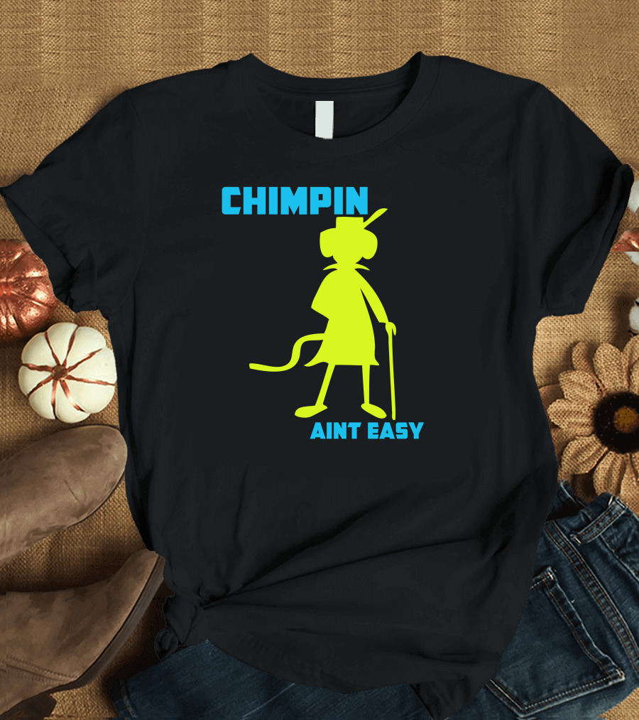 CHIMPIN AINT EASY Yellow Silhouette with Cane and Hat T-Shirt
