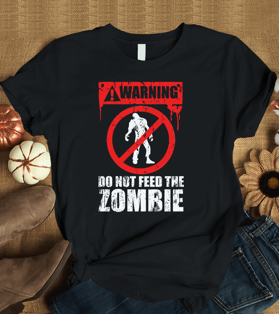 WARNING Do Not Feed the Zombie T-Shirt