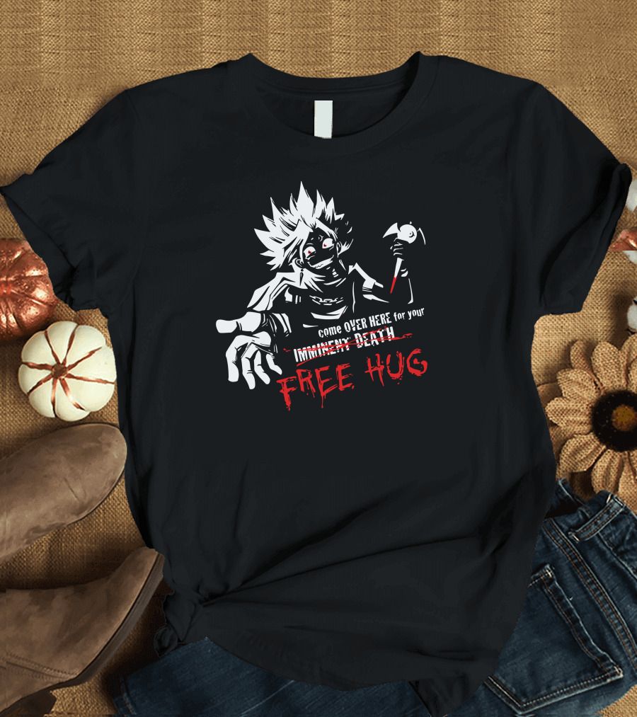 Melvin Come Over Here for Your Imminent Death Free Hug T-Shirt