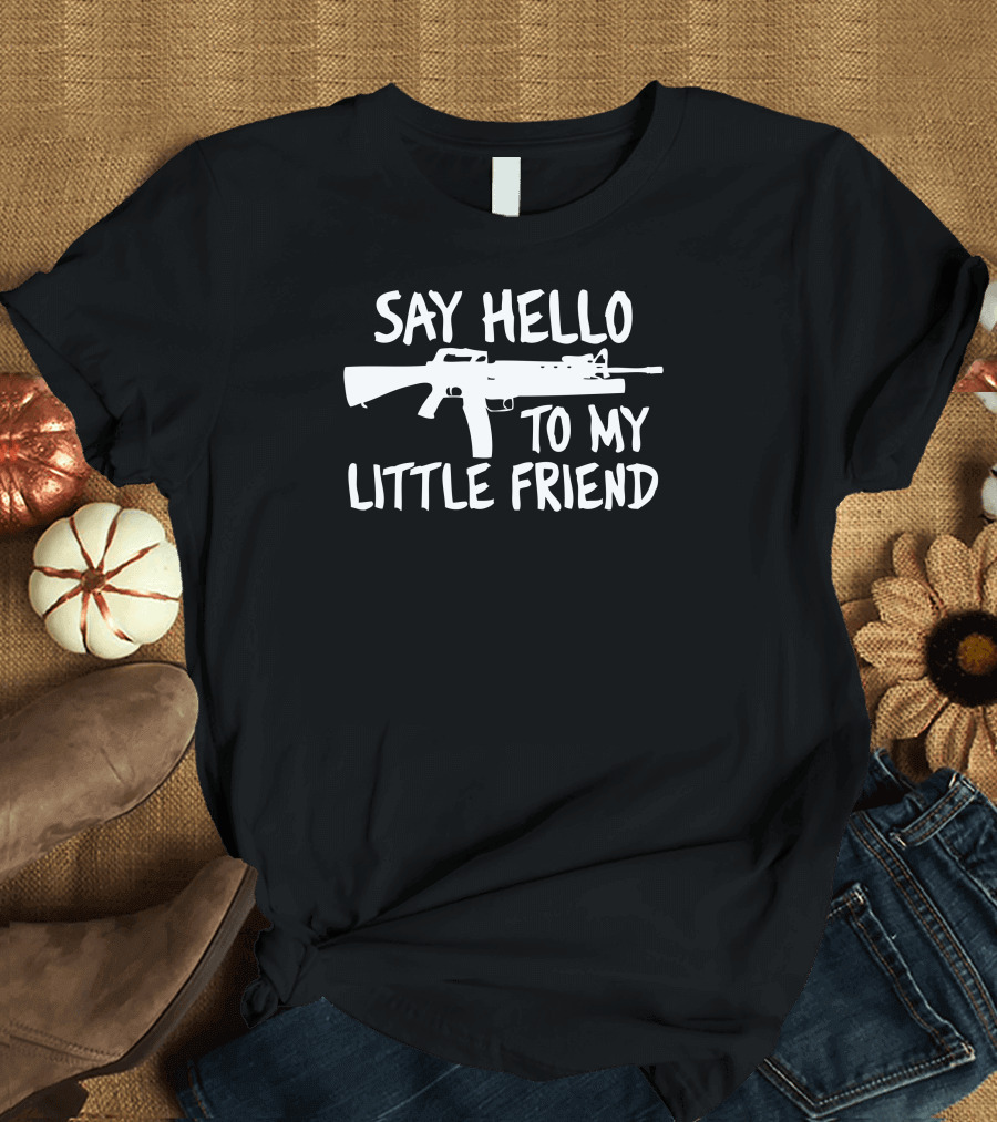 Say Hello to My Little Friend Scarface Iconic Quote Rifle T-Shirt