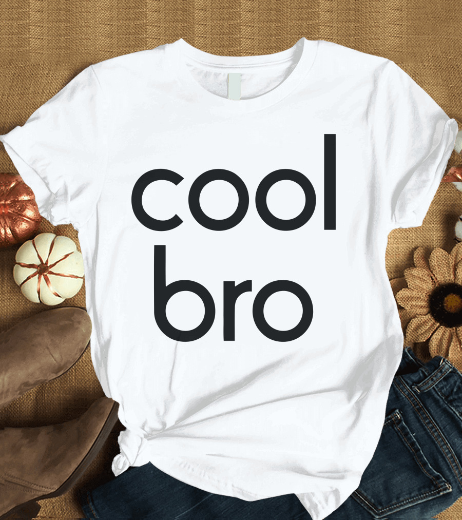 Cool Bro T-Shirt