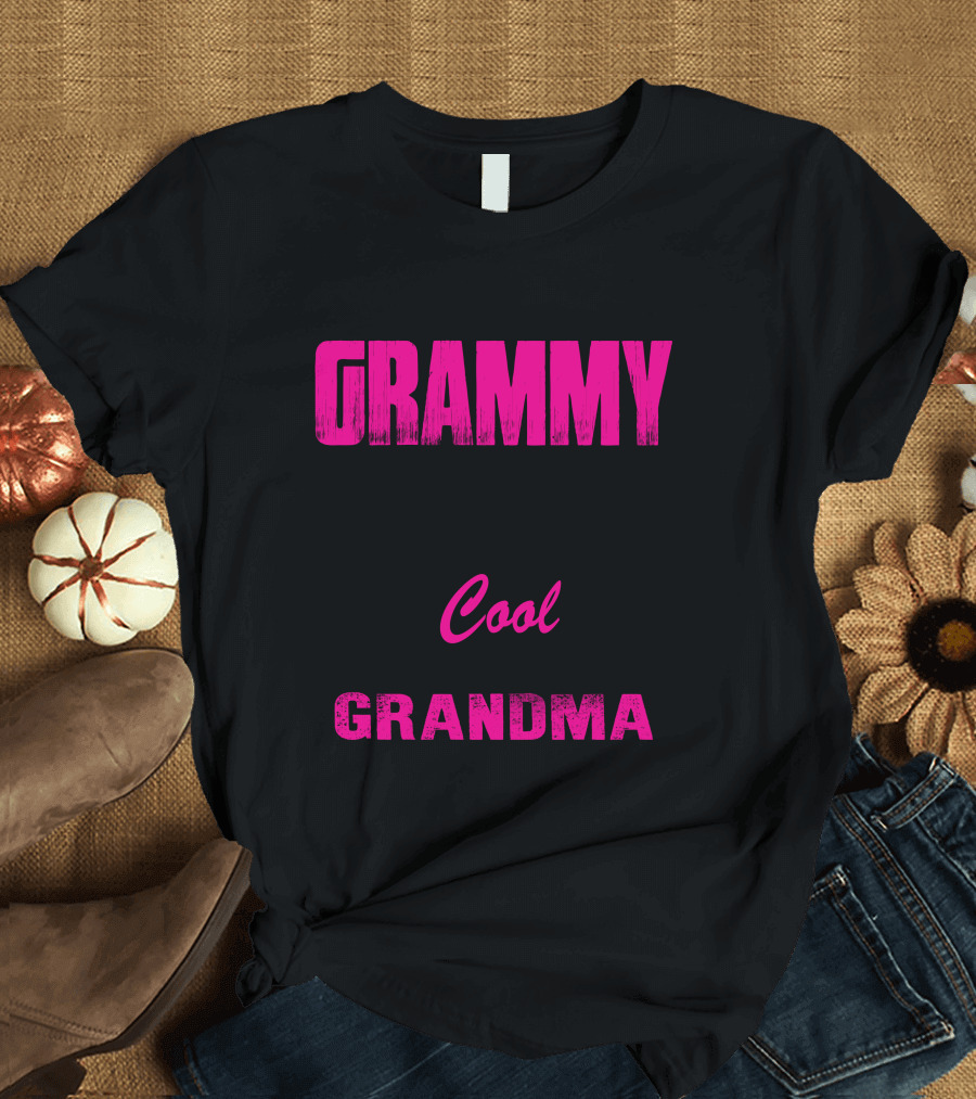 I'm Called Grammy Because I'm Way Too Cool to Be Called Grandma T-Shirt