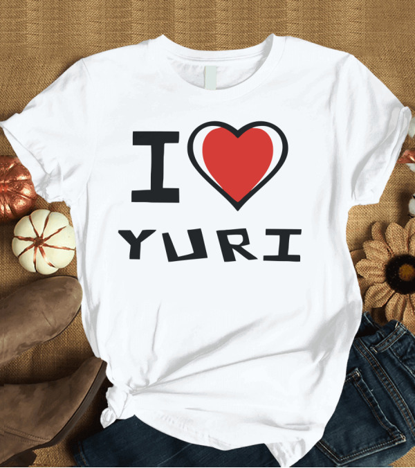 T-Shirt: I Love Heart Yuri T-Shirt I Love Heart Yuri T-Shirt