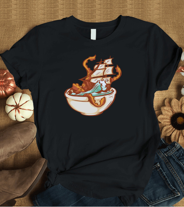 T-Shirt: ThereS Something In My Soup Ship and Tentacles in Bowl T-Shirt ThereS Something In My Soup Ship and Tentacles in Bowl T-Shirt