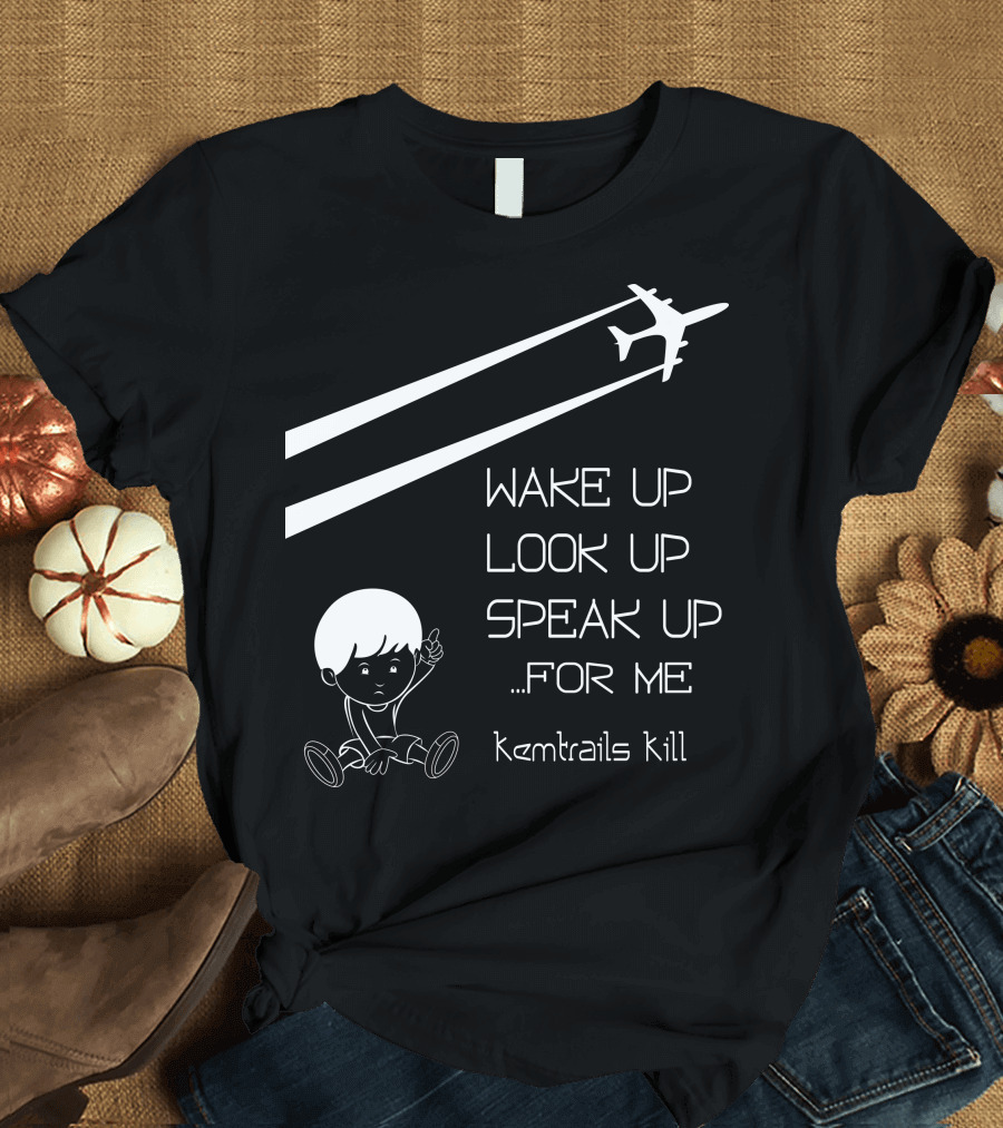 Wake Up Look Up Speak Up For Me Chemtrails Kill Airplane Drawing T-Shirt