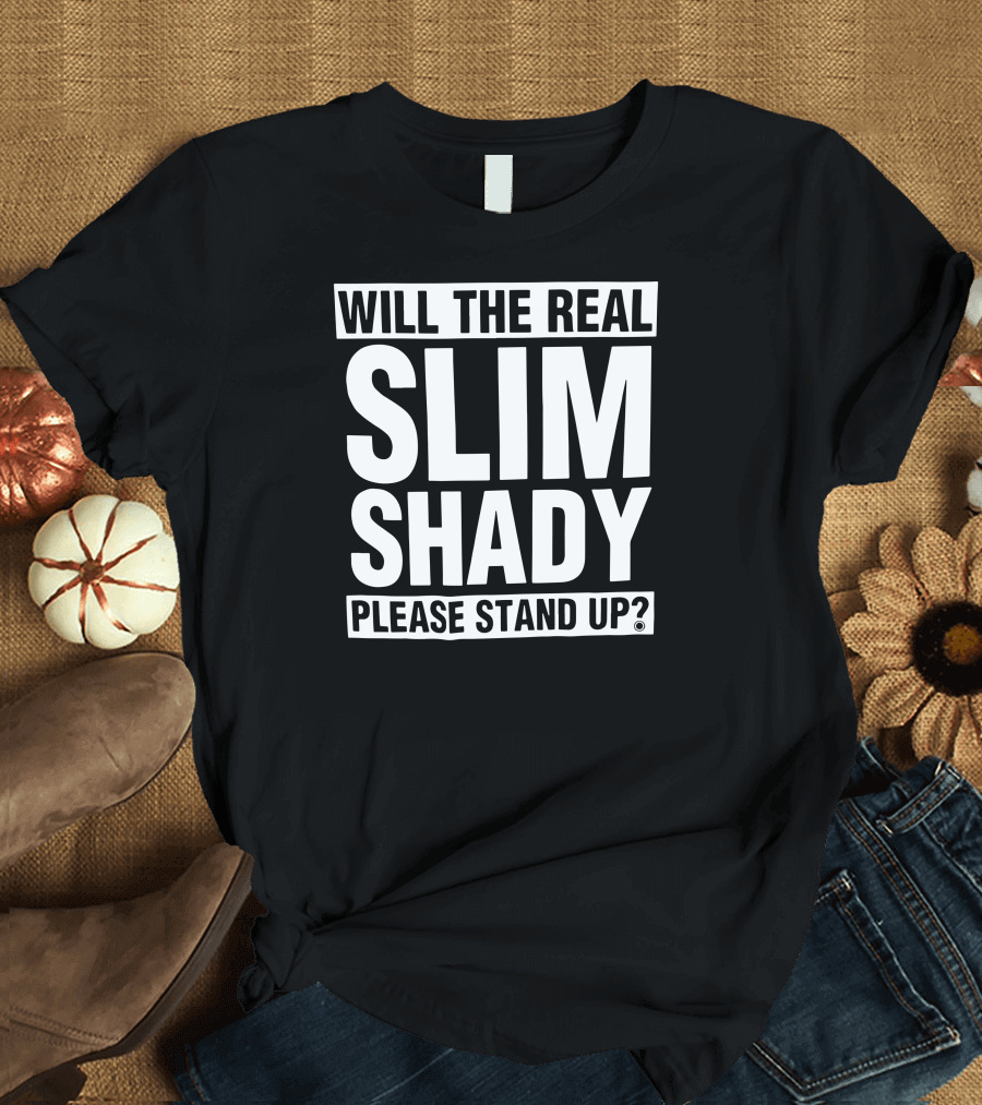 Will The Real Slim Shady Please Stand Up Eminem Iconic Lyrics T-Shirt
