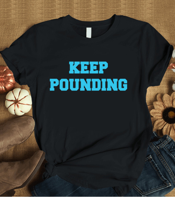 T-Shirt: Keep Pounding Panthers T-Shirt Keep Pounding Panthers T-Shirt