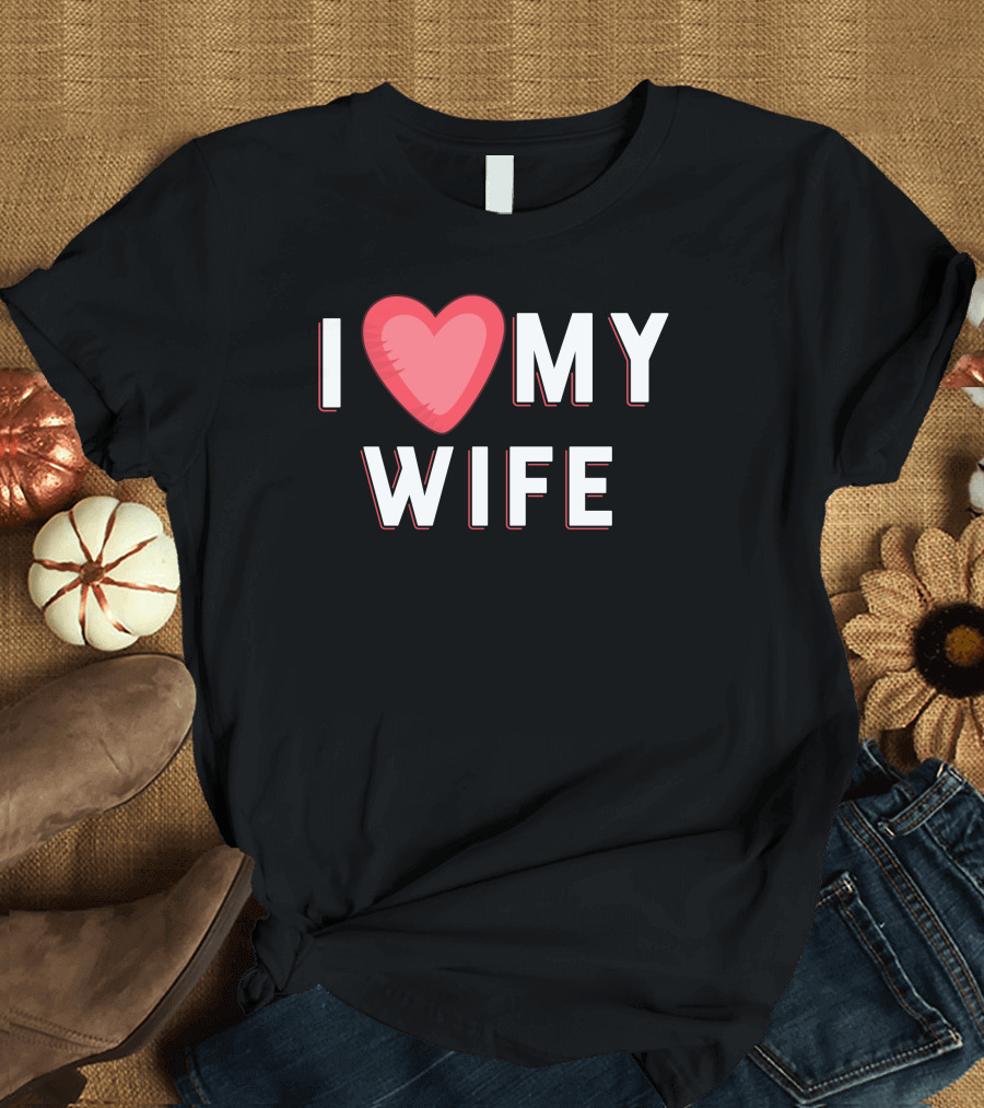 I Love My Wife Valentine Day T-Shirt