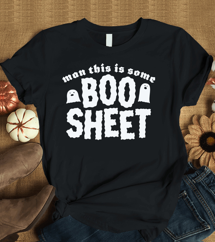 Man This is Some Boo Sheet T-Shirt