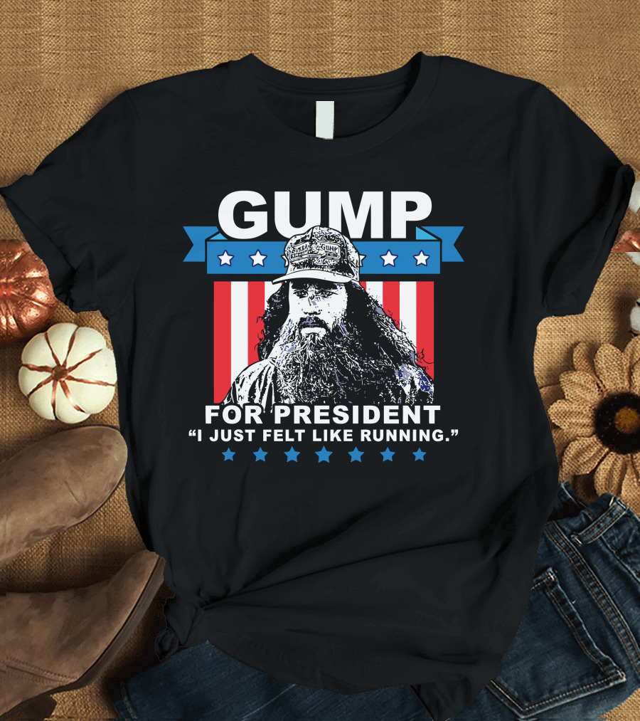 Gump For President I Just Felt Like Running Patriotic T-Shirt