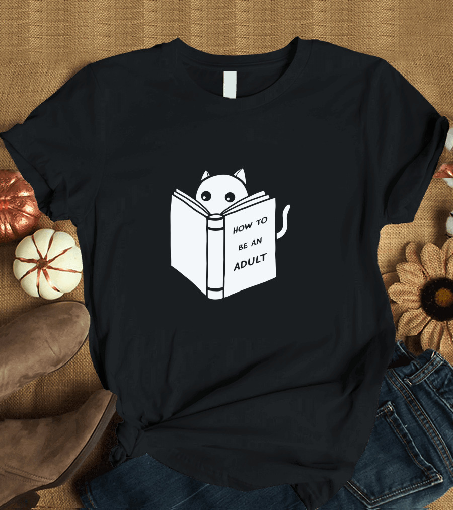 How To Be An Adult Cat Reading Book T-Shirt