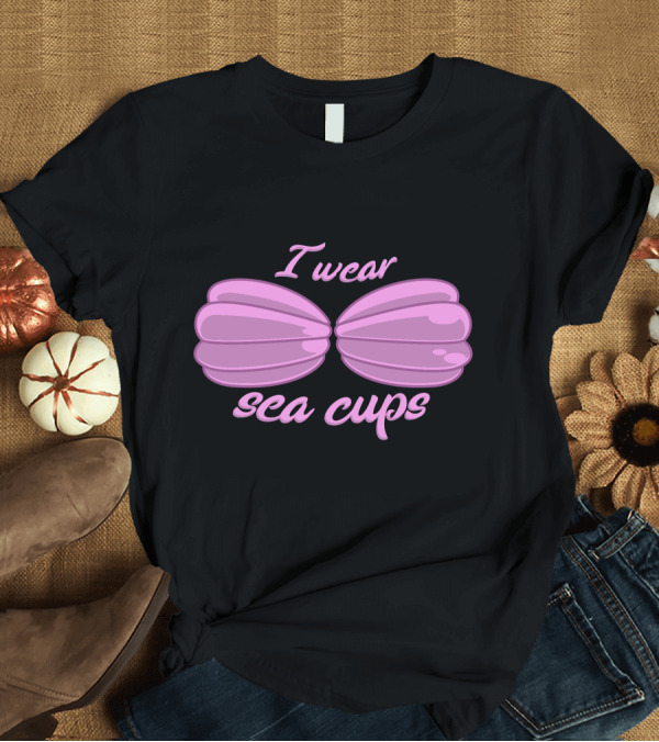 T-Shirt: I Wear Sea Cups Pink Seashells T-Shirt I Wear Sea Cups Pink Seashells T-Shirt