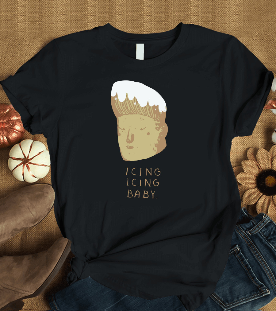 Icing Icing Baby New Hairdo T-Shirt