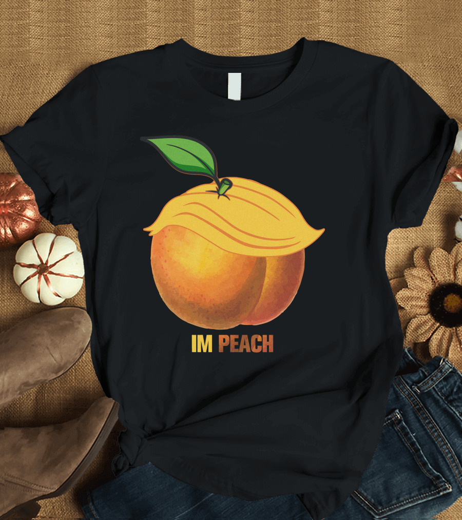 IM PEACH Presidential Hair Fruit T-Shirt