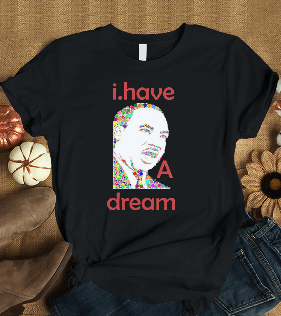 Martin Luther King Jr I Have a Dream Colorful Dot T-Shirt