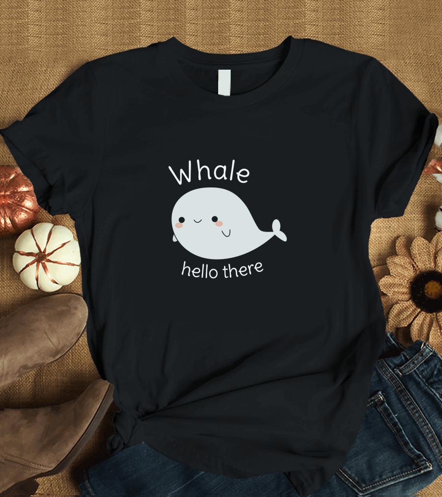 Whale Hello There Pun Joke T-Shirt