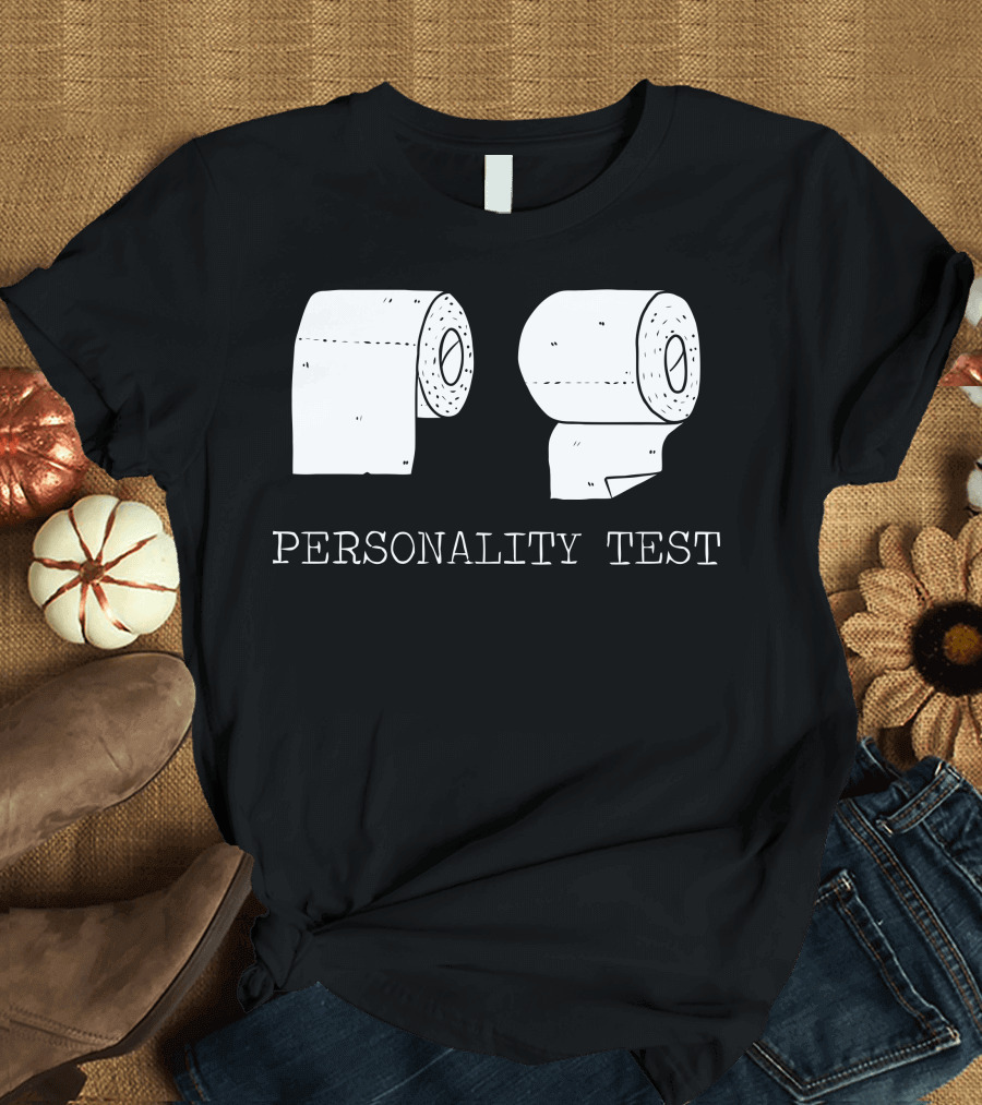 Personality Test Toilet Paper Roll T-Shirt