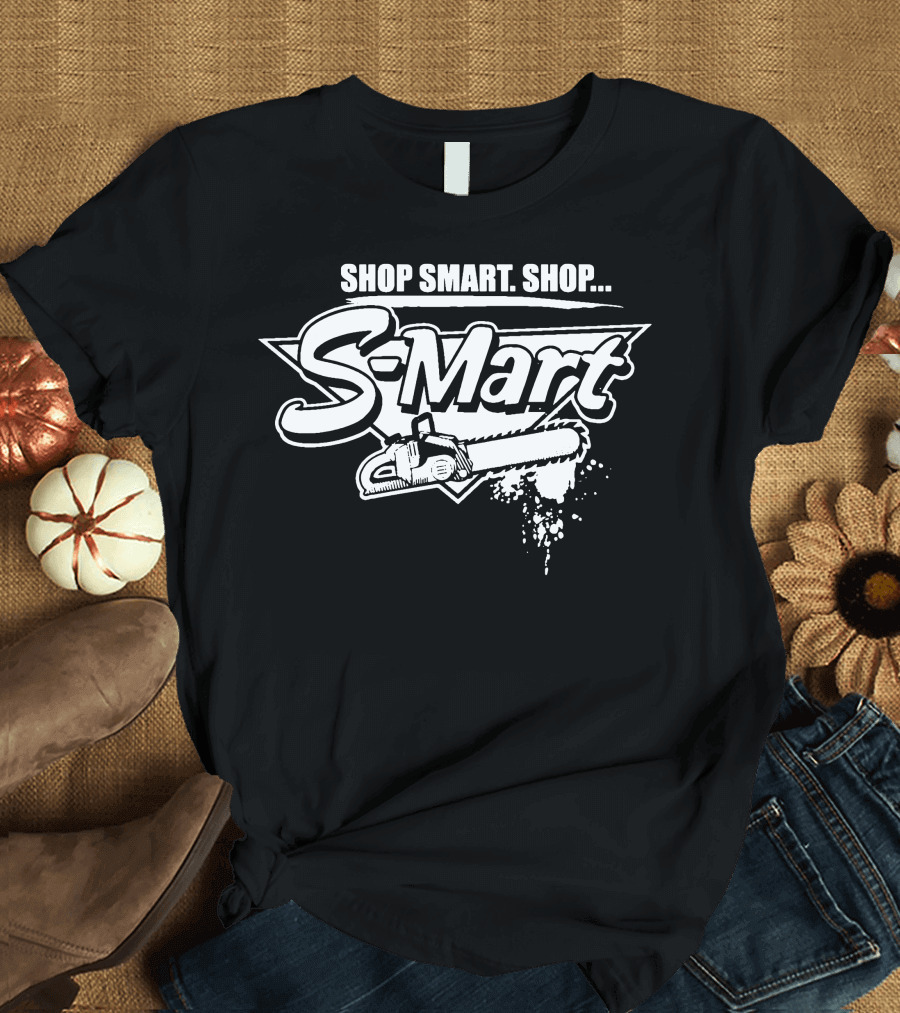 Shop Smart Shop S-Mart Chainsaw T-Shirt