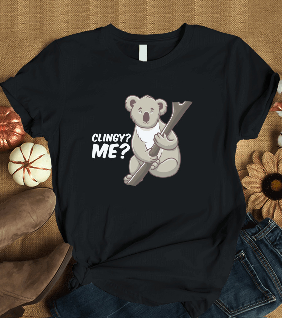 Clingy Me No Way Koala Funny Cute Animal Lovers T-Shirt