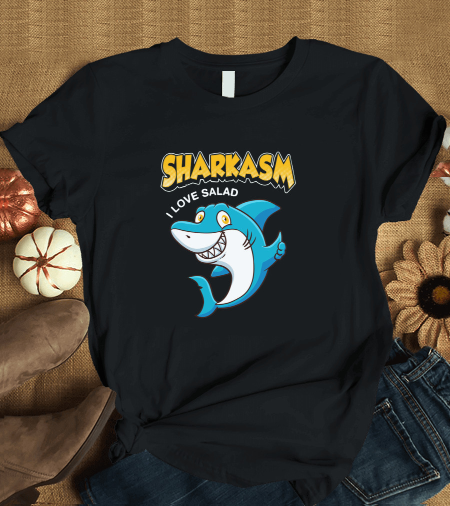 SHARKASM I Love Salad Shark Sarcasm T-Shirt