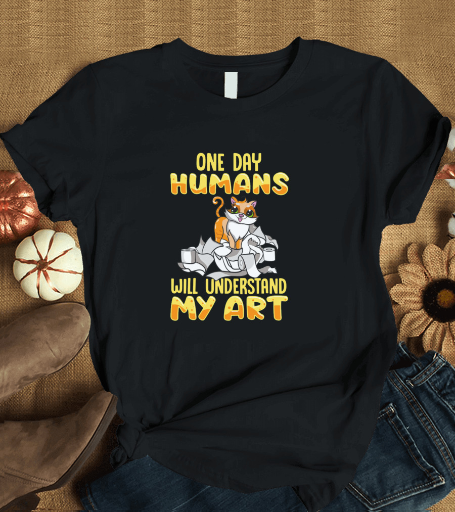 One Day Humans Will Understand My Art Cat with Toilet Paper Mischief T-Shirt