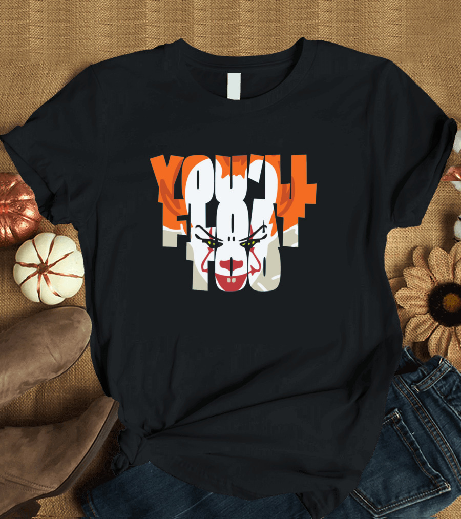 Pennywise It Clown You Float Too T-Shirt