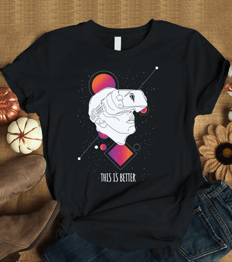 THIS IS BETTER Virtual Reality Galactic Geometric Vibrant T-Shirt
