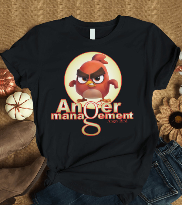 T-Shirt: Anger Management Angry Bird T-Shirt Anger Management Angry Bird T-Shirt