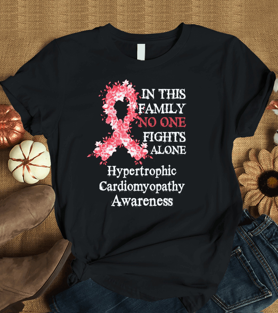 In This Family No One Fights Alone Hypertrophic Cardiomyopathy Awareness T-Shirt