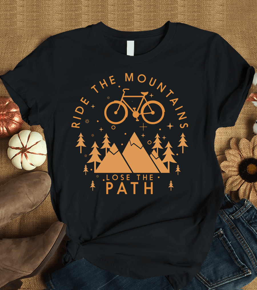 Ride The Mountains Lose The Path with Bicycle and Mountain Trees T-Shirt